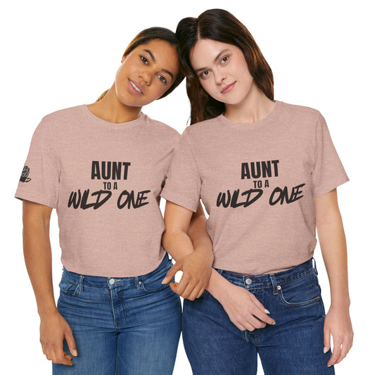 Aunt to a Wild One Unisex Tee - Perfect Gift for Cool Aunts
